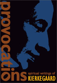 Soren Kierkegaard, Charles E. Moore — Provocations: Spiritual Writings of Kierkegaard