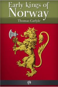 Carlyle, Thomas;CNPeReading — Early Kings of Norway