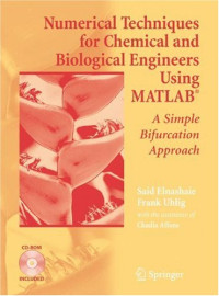 Said S.E.H. Elnashaie, Frank Uhlig — Numerical Techniques for Chemical and Biological Engineers Using MATLAB®: A Simple Bifurcation Approach