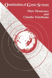 Marc Henneaux, Claudio Teitelboim — Quantization of Gauge Systems