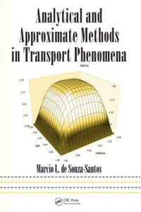 Marcio L. de Souza-Santos — Analytical and Approximate Methods in Transport Phenomena (Mechanical Engineering)