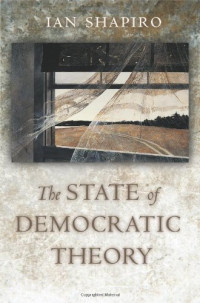 Ian Shapiro — The State of Democratic Theory