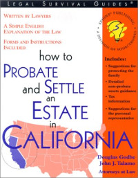 Douglas Godbe, John J. Talamo — How to Probate and Settle an Estate in California (Legal Survival Guides)