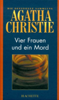 Agatha Christie — Vier Frauen und ein Mord (Hachette Collections - Band 36)