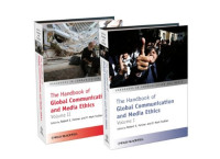 Robert S. Fortner, P. Mark Fackler — The Handbook of Global Communication and Media Ethics (Handbooks in Communication and Media) (volume 1+2)
