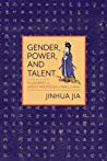 Jinhua Jia — Gender, Power, and Talent: The Journey of Daoist Priestesses in Tang China