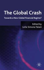 Leila Simona Talani (eds.) — The Global Crash: Towards a New Global Financial Regime?