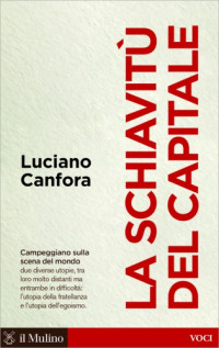 Luciano Canfora — La schiavitù del capitale