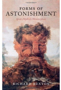 Richard Buxton — Forms of Astonishment: Greek Myths of Metamorphosis