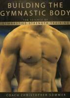 Christopher Sommer — Building the Gymnastic Body: The Science of Gymnastics Strength Training