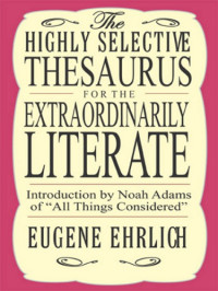 Ehrlich, Eugene — The Highly Selective Thesaurus for the Extraordinarily Literate