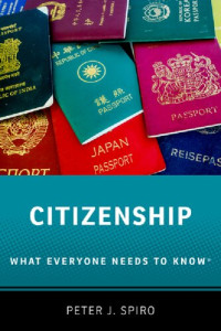 Peter J. Spiro — Citizenship: What Everyone Needs to Know®
