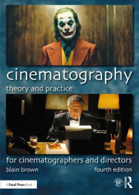 Blain Brown — Cinematography: Theory and Practice: For Cinematographers and Directors