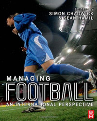 Sean Hamil, Simon Chadwick — Managing Football - An International Perspective