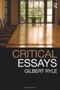 Gilbert Ryle — Collected Papers, Volume 1: Critical Essays