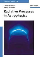 George B Rybicki; Alan P Lightman — Radiative processes in astrophysics