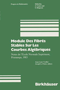 Verdier, Lepotier — Module Des Fibres Stables Sur Les Courbes Algebriques: Notes de l’Ecole Normale Superieure, Printemps, 1983