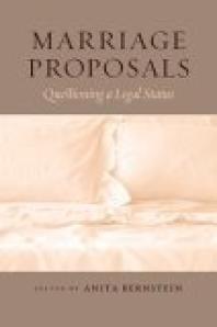 Anita Bernstein — Marriage Proposals : Questioning a Legal Status