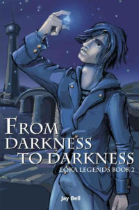 Jay Bell — From Darkness to Darkness (Loka Legends 2)
