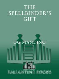 Mandino, Og — The spellbinder's gift
