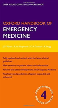Jonathan P. Wyatt, Robin N. Illingworth, Colin A. Graham, Kerstin Hogg, Colin Robertson, Michael Clancy — Oxford handbook of emergency medicine