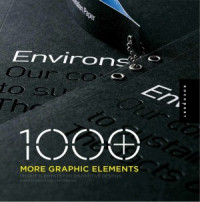 Grant Design Collaborative — 1000 More Graphic Elements Unique Elements for Distinctive Designs