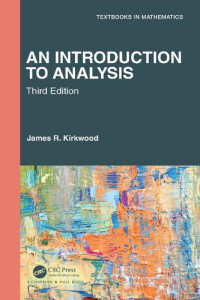 James R. Kirkwood — An Introduction to Analysis (Textbooks in Mathematics)