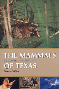 David J. Schmidly — The Mammals of Texas