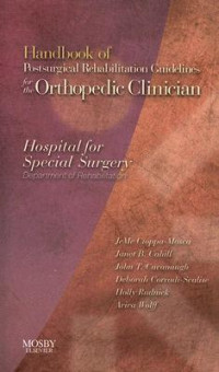 JeMe Cioppa-Mosca; Janet B. Cahill — Handbook of Postsurgical Rehabilitation Guidelines for the Orthopedic Clinician