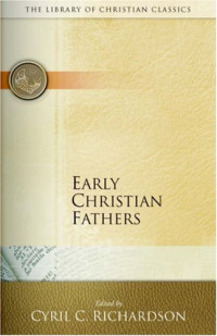 Cyril C. Richardson — Early Christian Fathers
