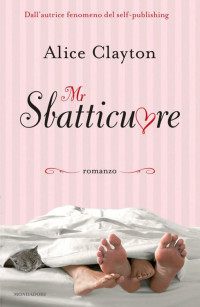 Clayton, Alice — Mr Sbatticuore