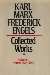 Karl Marx, Frederick Engels — Collected Works, Vol. 1: Marx: 1835-1843