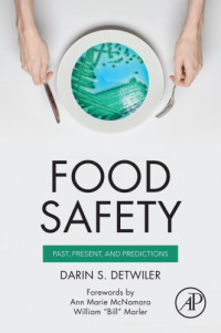 Detwiler, Darin — Food safety: past, present, and predictions