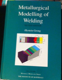 Oystein Grong — Metallurgical Modelling of Welding