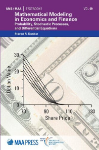 Steven R. Dunbar — Mathematical Modeling in Economics and Finance: Probability, Stochastic Processes, and Differential Equations (AMS/MAA Textbooks)