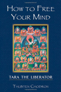 Thubten Chodron — How to Free Your Mind: Tara the Liberator