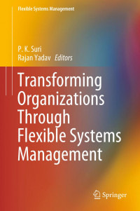 P.K. Suri, Rajan Yadav — Transforming Organizations Through Flexible Systems Management