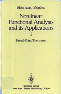 Eberhard Zeidler; Peter R. Wadsack (Translator) — Nonlinear Functional Analysis and its Applications: I: Fixed-Point Theorems