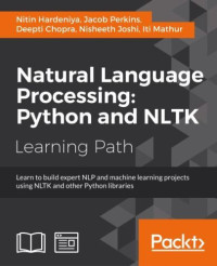 Nitin Hardeniya, Jacob Perkins, Deepti Chopra, Nisheeth Joshi, Iti Mathur — Natural Language Processing: Python and NLTK