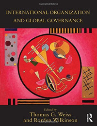 Thomas G. Weiss, Rorden Wilkinson — International Organization and Global Governance