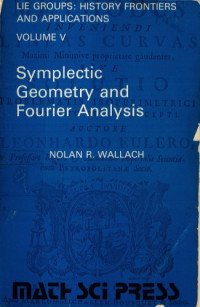 Nolan R Wallach — Symplectic geometry and Fourier analysis