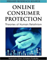 Kuanchin Chen, Adam Fadlalla — Online Consumer Protection - Theories of Human Relativism (Premier Reference Source)