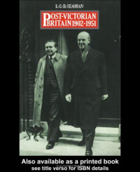 Lewis Charles Bernard Seaman — Post-Victorian Britain, 1902-51 (University Paperbacks)