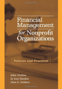 John Zietlow, Jo Ann Hankin, Alan G. Seidner — Financial Management for Nonprofit Organizations: Policies and Practices