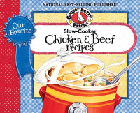 Gooseberry Patch — Our Favorite Slow Cooker Beef & Chicken Cookbook: 2 Cookbooks in One...Chicken in One Half, Beef in the Other