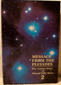 Wendelle C. Stevens — Message from the Pleiades: Contact Notes of Eduard Billy Meier, Volume 2