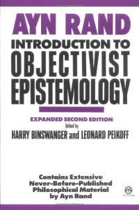 Ayn Rand — Introduction to Objectivist Epistemology - Expanded Second Edition
