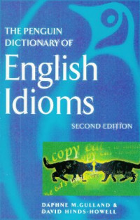 Gulland Daphne, Hinds-Howell David. — The Penguin Dictionary of English Idioms