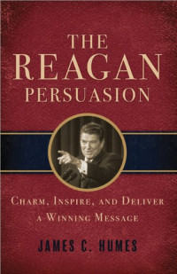 James C. Humes — The Reagan Persuasion.