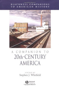 Stephen J. Whitfield — A Companion to 20th-Century America